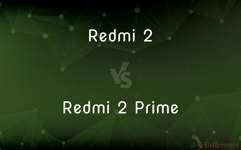 Redmi 2 vs. Redmi 2 Prime — What's the Difference?