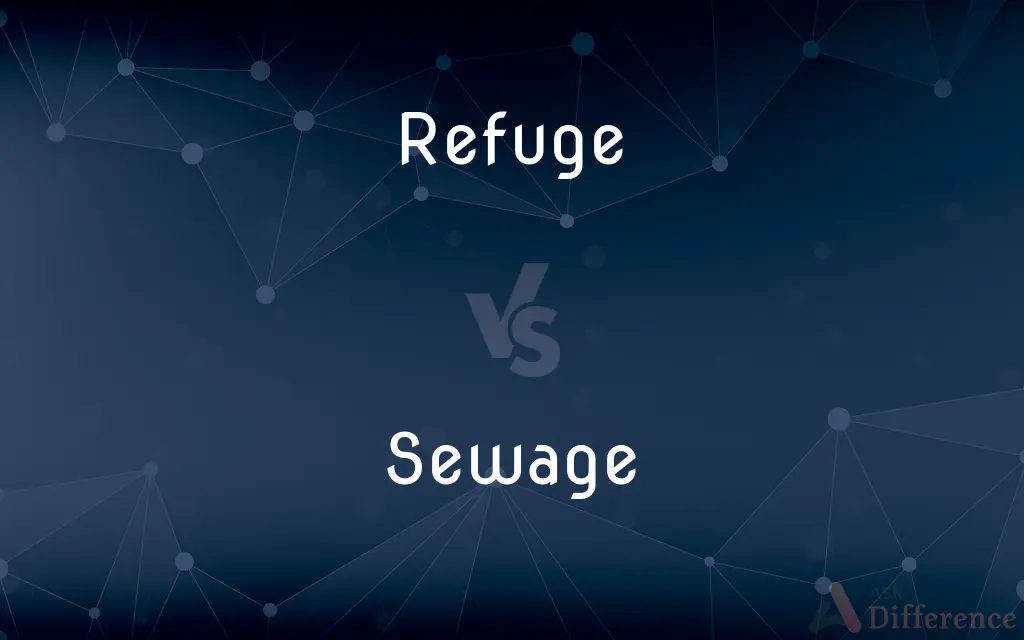 Refuge vs. Sewage — What's the Difference?