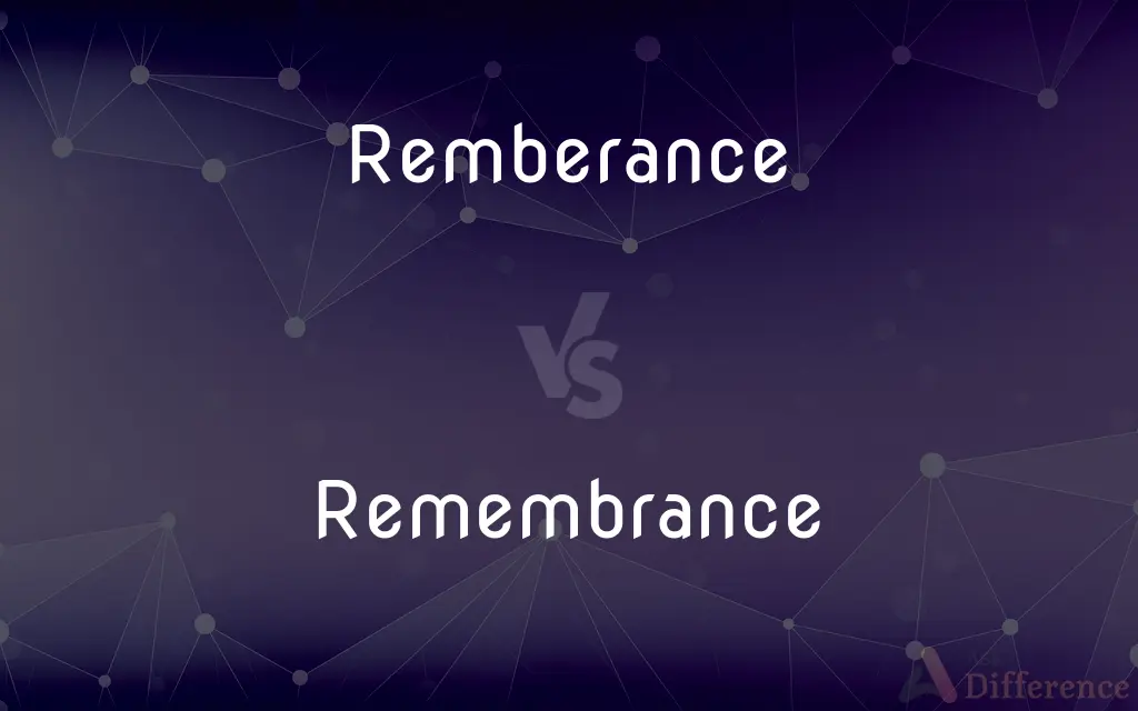 Remberance vs. Remembrance — Which is Correct Spelling?