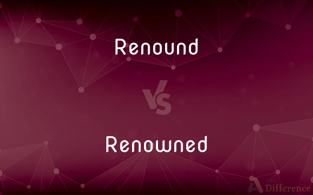 Renound vs. Renowned — Which is Correct Spelling?