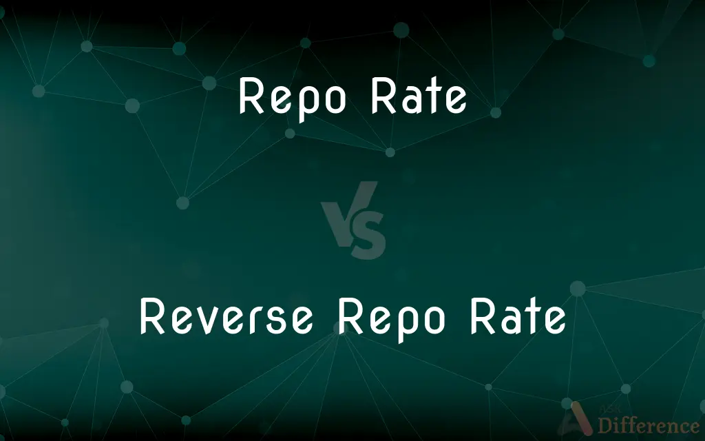 Repo Rate vs. Reverse Repo Rate — What's the Difference?