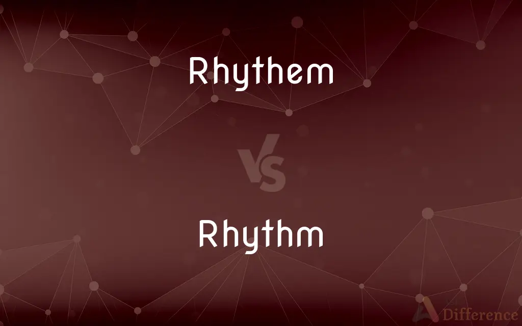 Rhythem vs. Rhythm — Which is Correct Spelling?