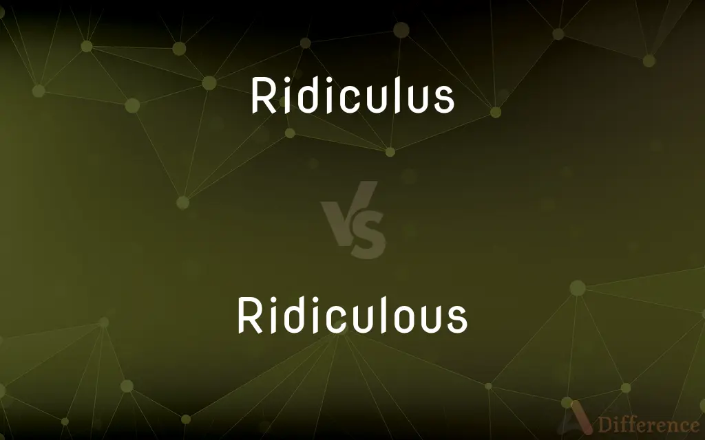 Ridiculus vs. Ridiculous — Which is Correct Spelling?