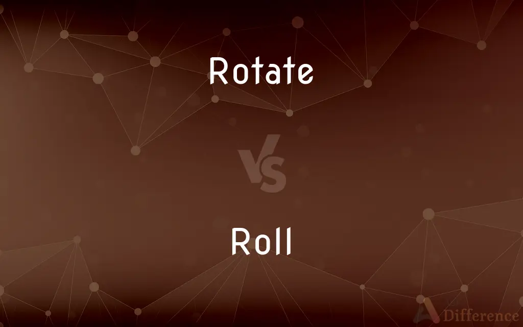 Rotate vs. Roll — What's the Difference?