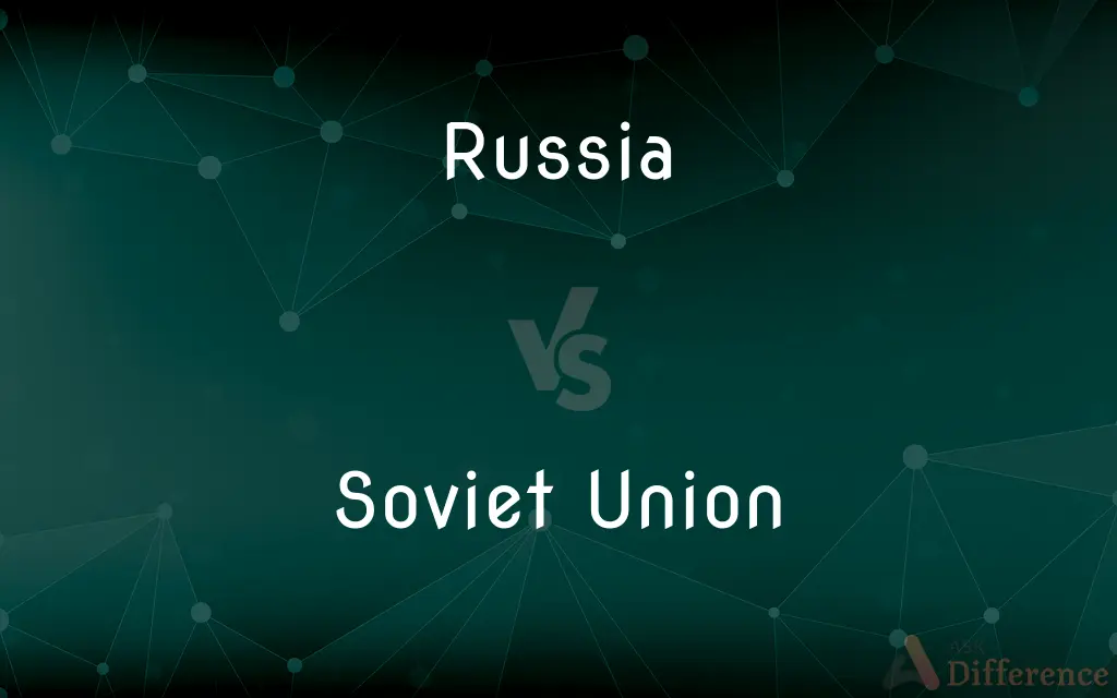 Russia vs. Soviet Union — What's the Difference?