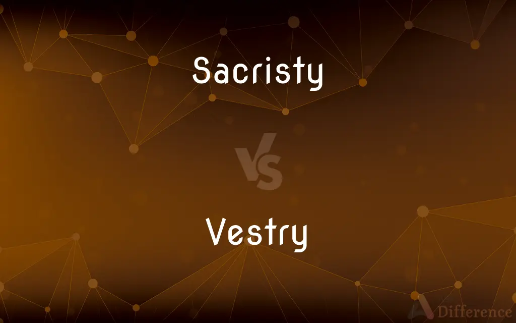 Sacristy vs. Vestry — What's the Difference?