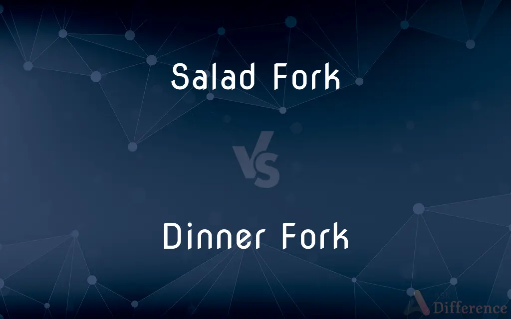 Salad Fork vs. Dinner Fork — What’s the Difference?