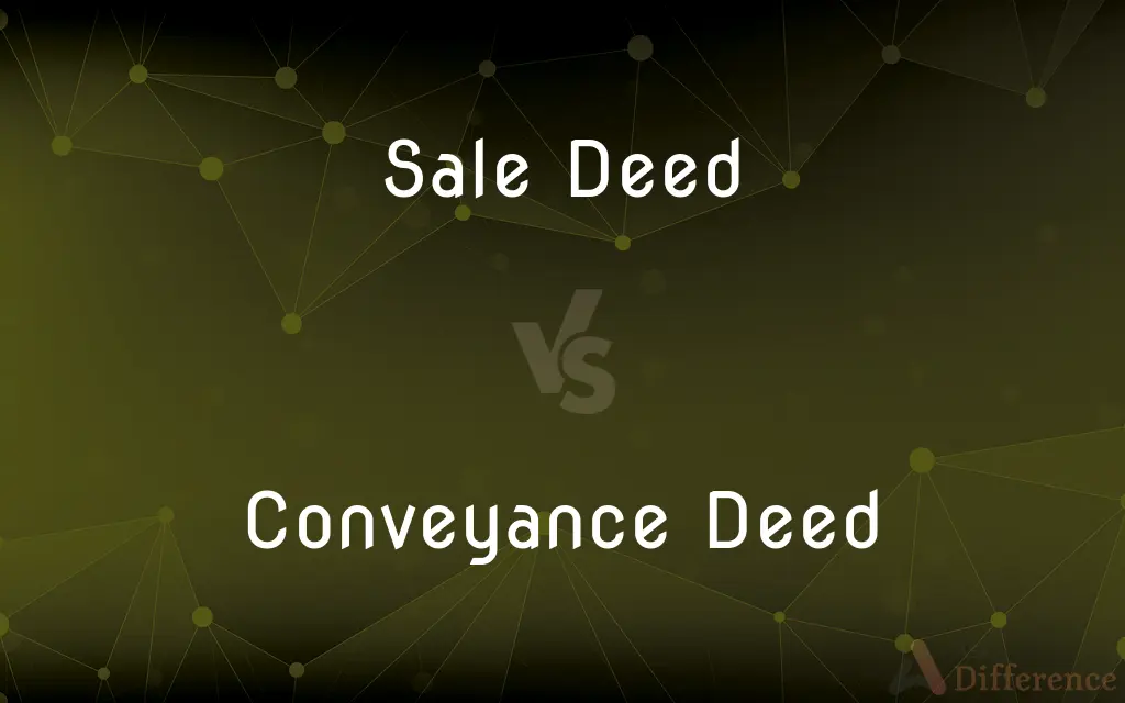 Sale Deed vs. Conveyance Deed — What's the Difference?