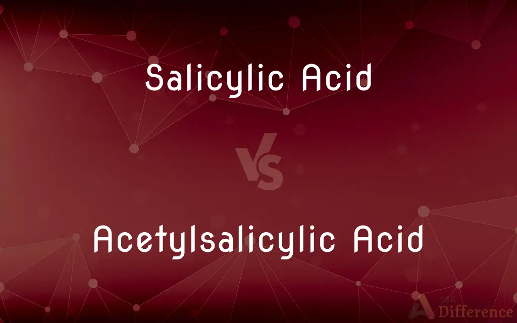 Salicylic Acid vs. Acetylsalicylic Acid — What's the Difference?