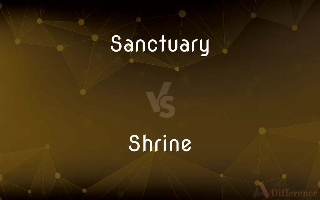 Sanctuary vs. Shrine — What's the Difference?