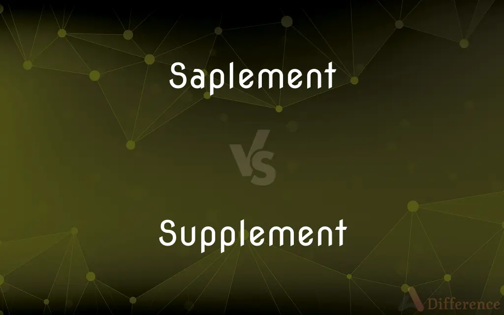 Saplement vs. Supplement — Which is Correct Spelling?