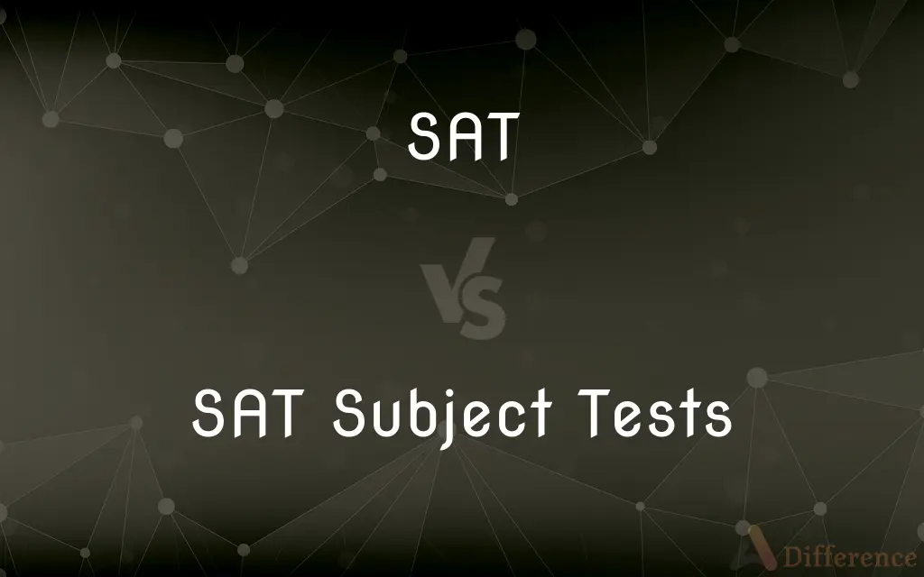 SAT vs. SAT Subject Tests — What's the Difference?