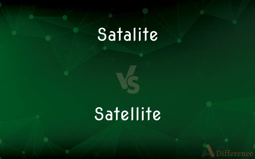 Satalite vs. Satellite — Which is Correct Spelling?