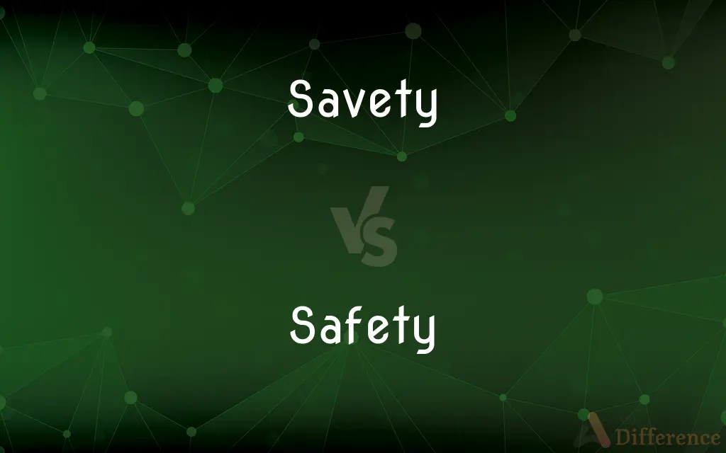 Savety vs. Safety — Which is Correct Spelling?