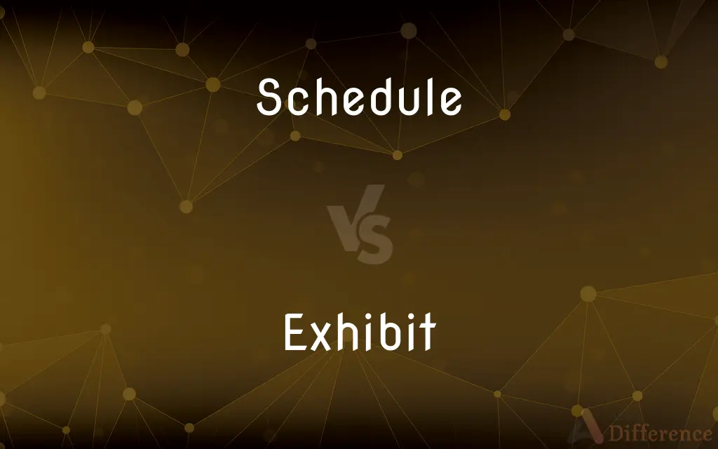Schedule vs. Exhibit — What's the Difference?