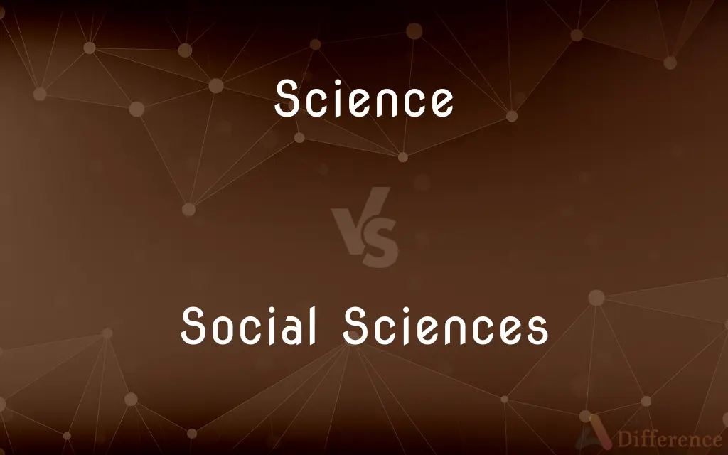 Science vs. Social Sciences — What's the Difference?