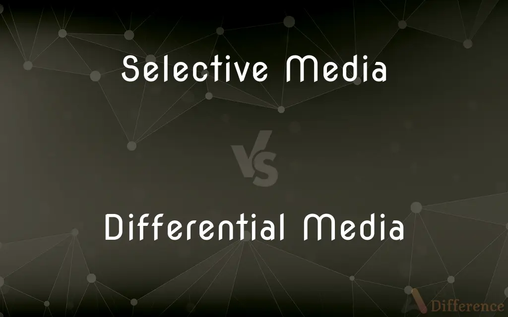 Selective Media vs. Differential Media — What's the Difference?