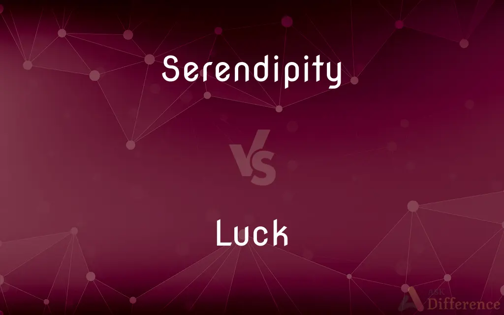 Serendipity vs. Luck — What's the Difference?