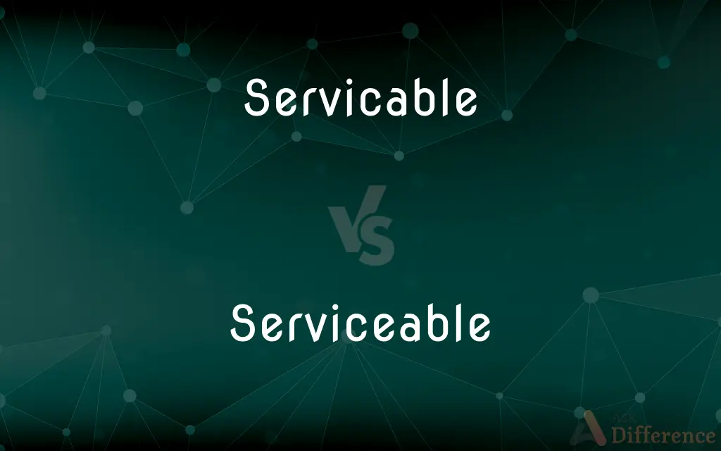 Servicable vs. Serviceable — Which is Correct Spelling?