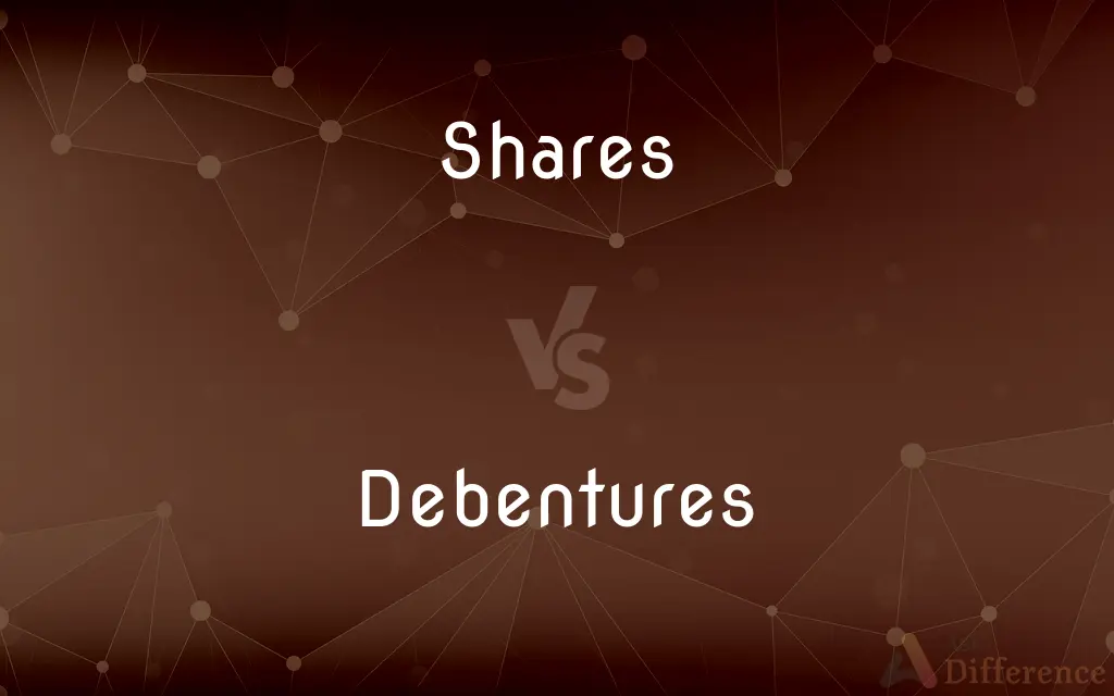 Shares vs. Debentures — What's the Difference?