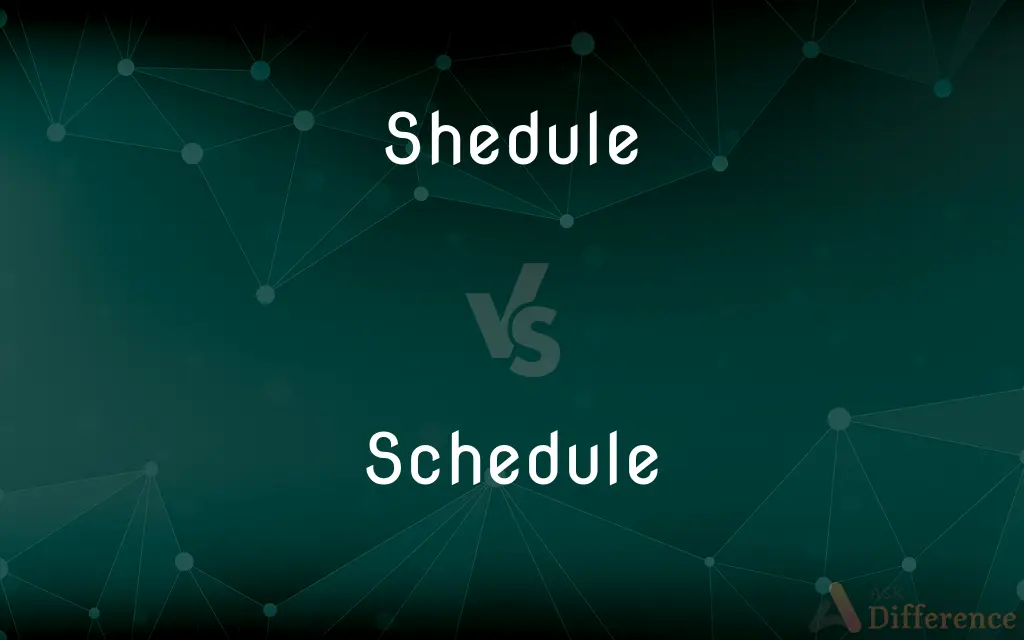 Shedule vs. Schedule — Which is Correct Spelling?