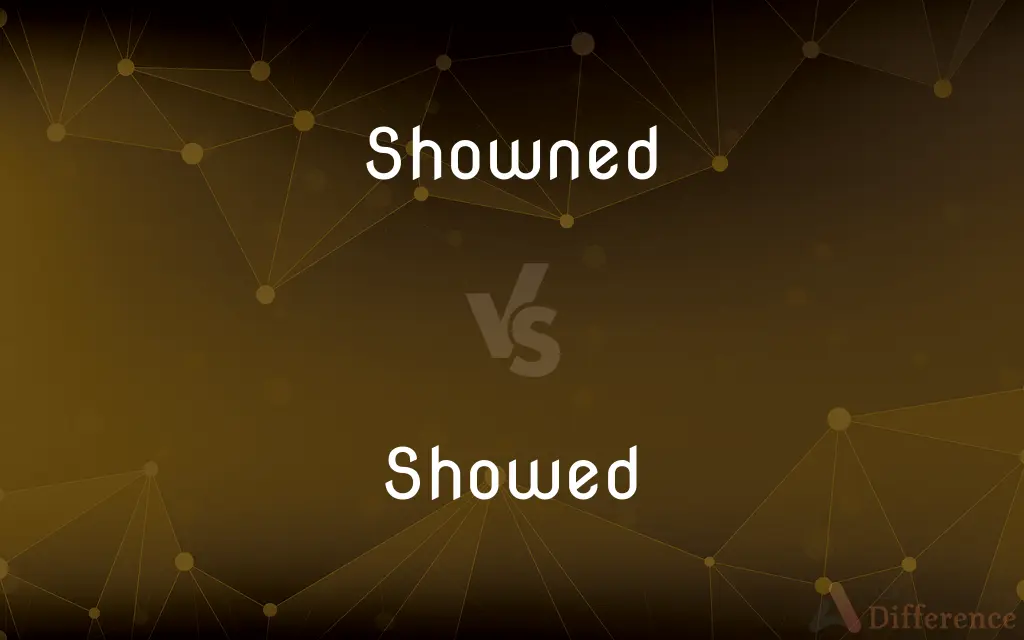 Showned vs. Showed — Which is Correct Spelling?