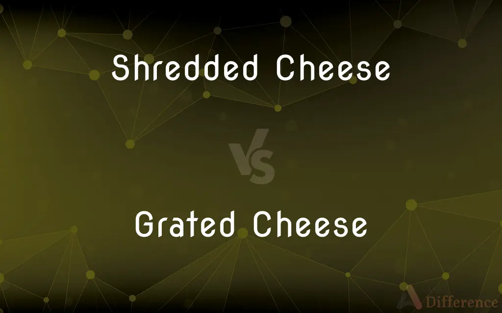 Shredded Cheese vs. Grated Cheese — What's the Difference?