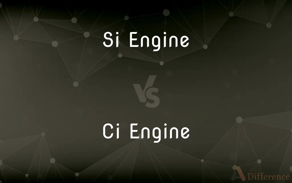 Si Engine vs. Ci Engine — What's the Difference?