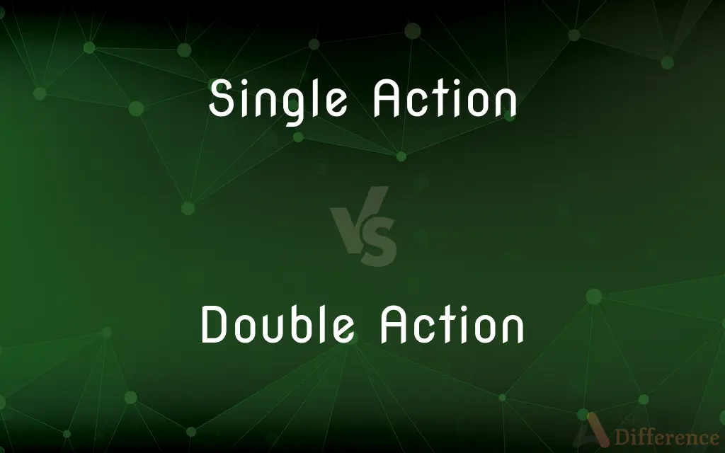 Single Action vs. Double Action — What's the Difference?