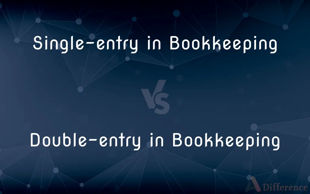 Single Entry In Bookkeeping Vs Double Entry In Bookkeeping Whats The Difference