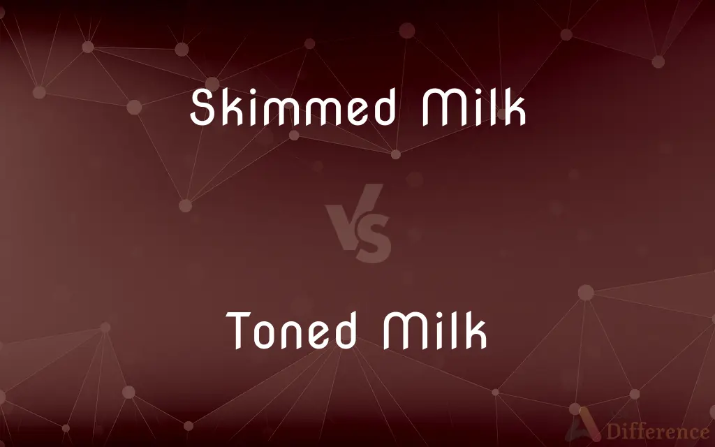 Skimmed Milk vs. Toned Milk — What's the Difference?