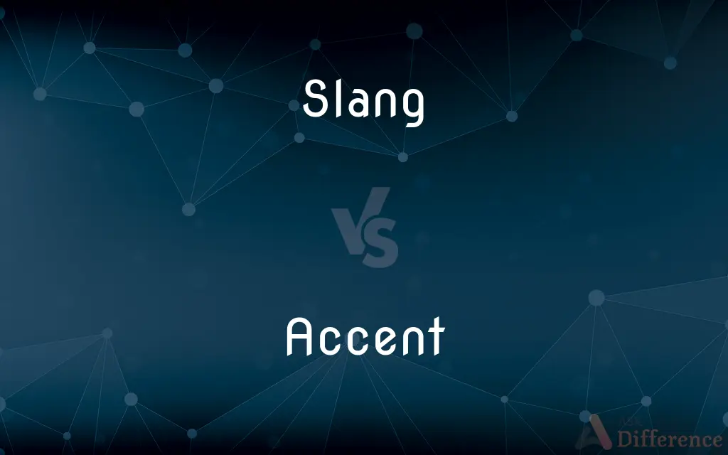 Slang vs. Accent — What's the Difference?