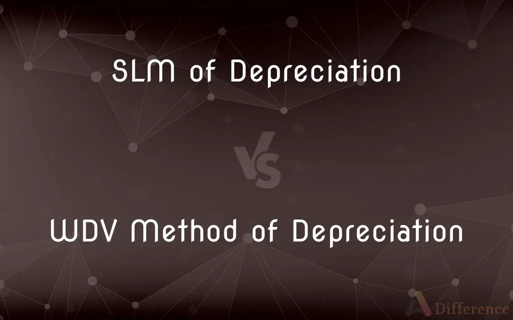 SLM of Depreciation vs. WDV Method of Depreciation — What's the Difference?