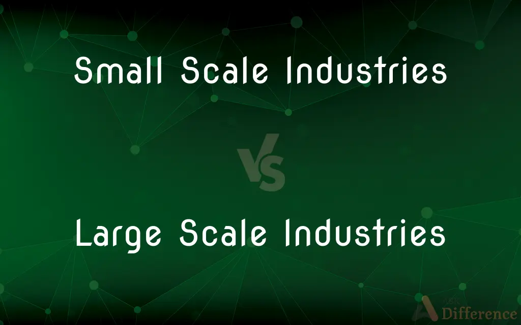 Small Scale Industries vs. Large Scale Industries — What's the Difference?