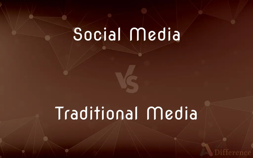 Social Media vs. Traditional Media — What's the Difference?
