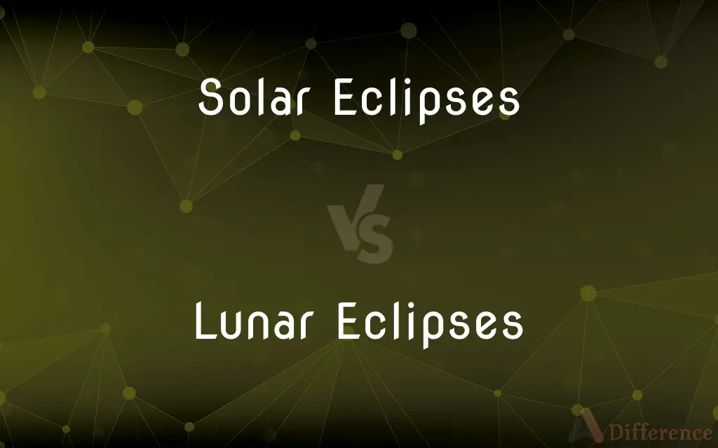 Solar Eclipses vs. Lunar Eclipses — What's the Difference?