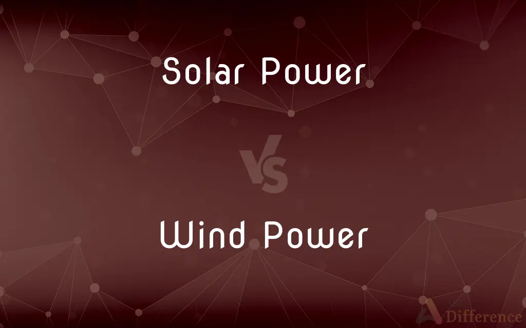 Solar Power vs. Wind Power — What's the Difference?