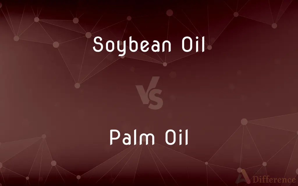 Soybean Oil vs. Palm Oil — What's the Difference?