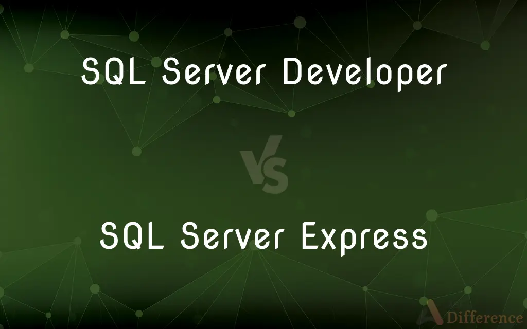 SQL Server Developer vs. SQL Server Express — What's the Difference?