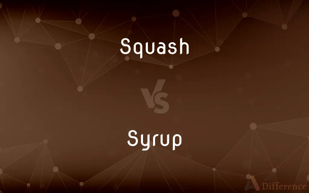 Squash vs. Syrup — What's the Difference?