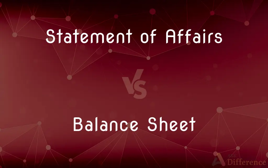 Statement of Affairs vs. Balance Sheet — What's the Difference?