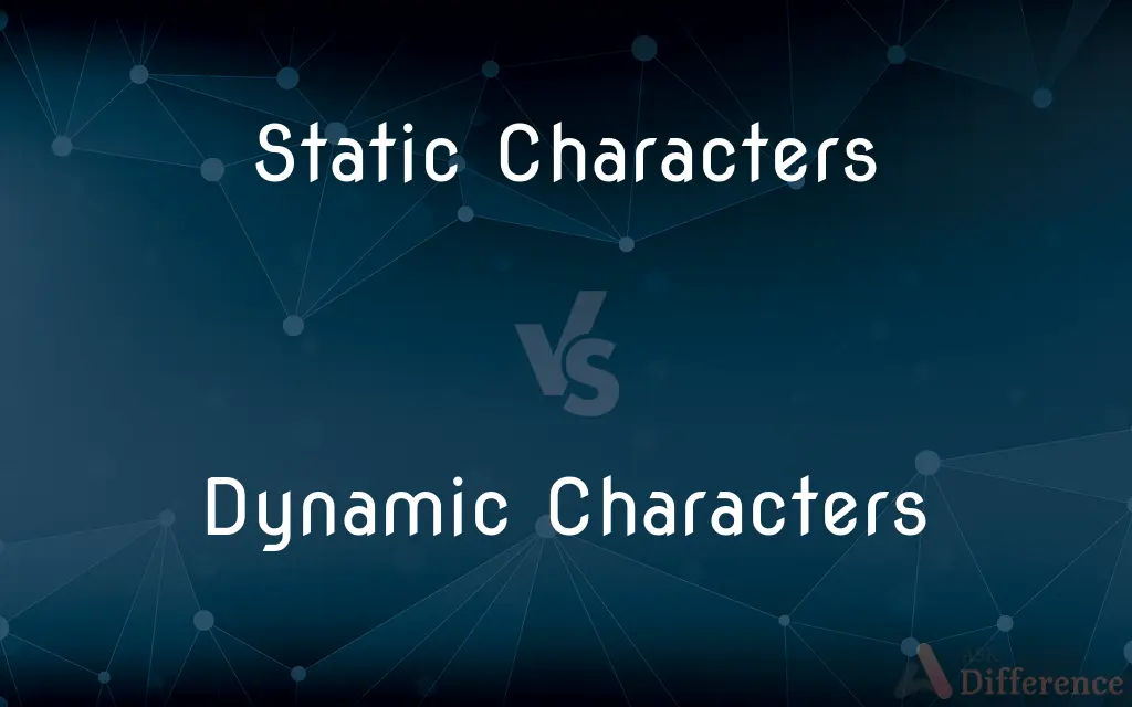 Static Characters vs. Dynamic Characters — What's the Difference?