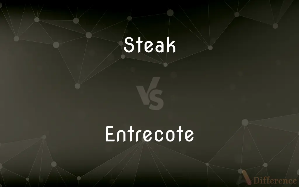 Steak vs. Entrecote — What's the Difference?