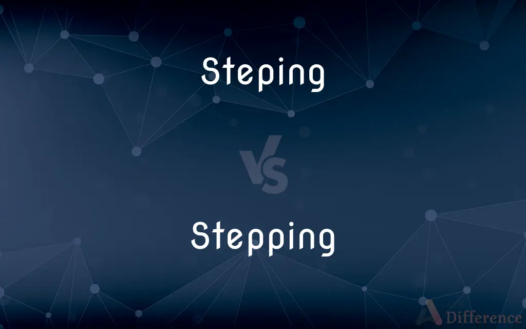 Steping vs. Stepping — Which is Correct Spelling?