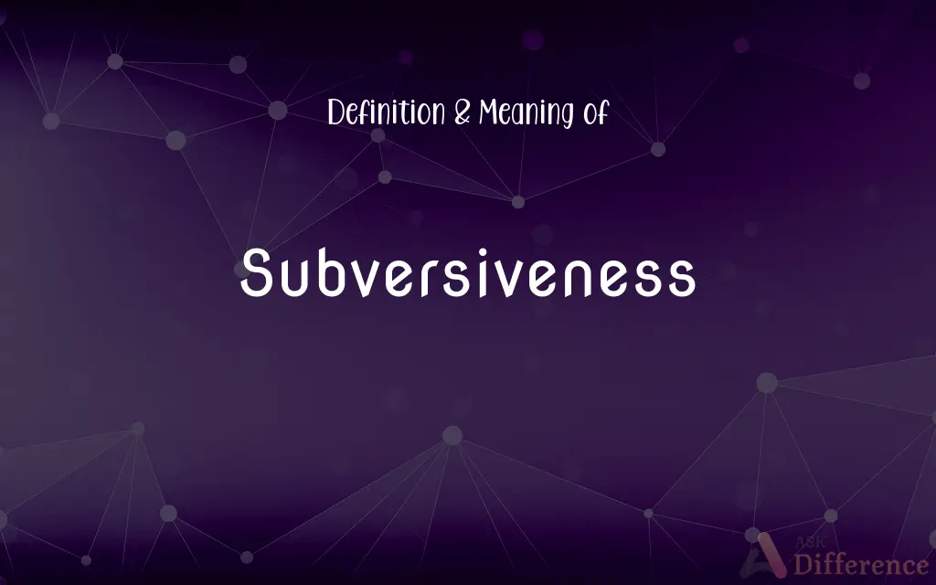 Subversiveness