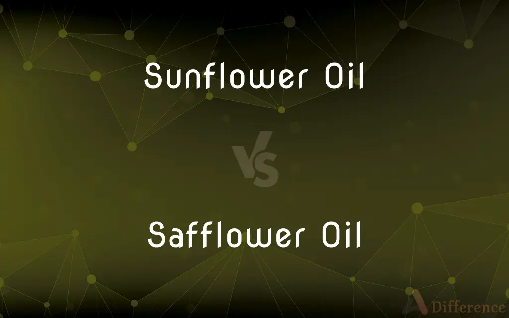 Sunflower Oil vs. Safflower Oil — What's the Difference?