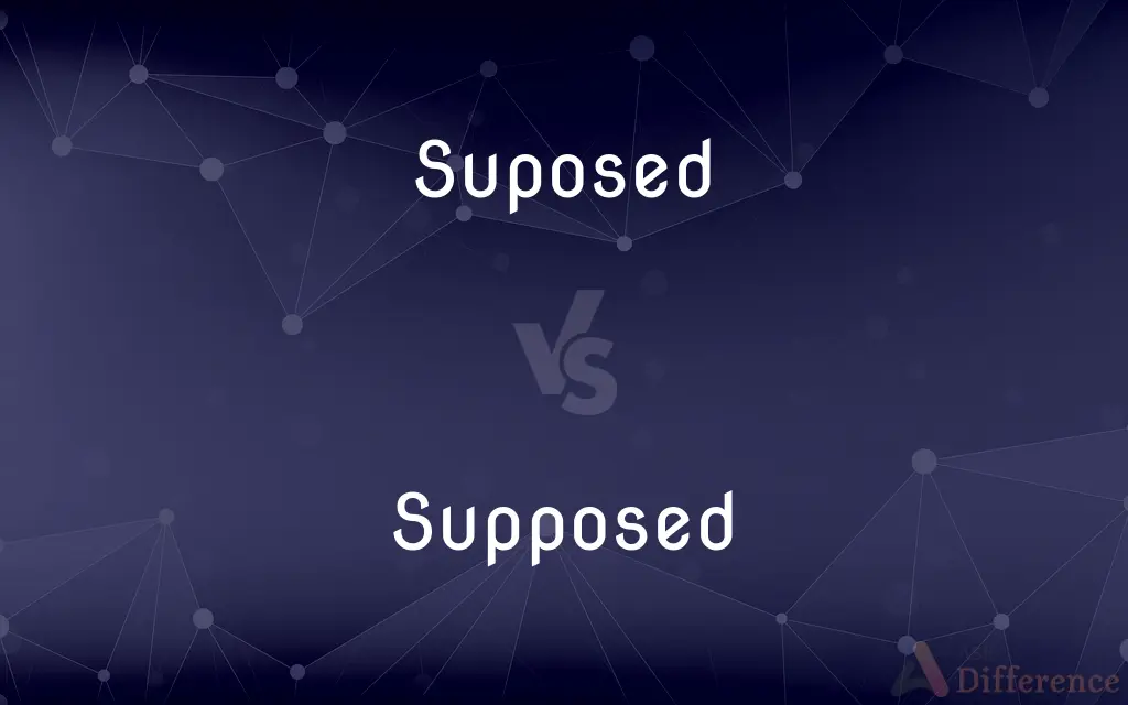 Suposed vs. Supposed — Which is Correct Spelling?