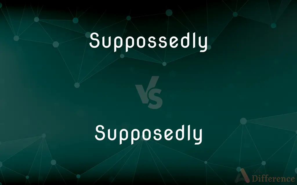 Suppossedly vs. Supposedly — Which is Correct Spelling?