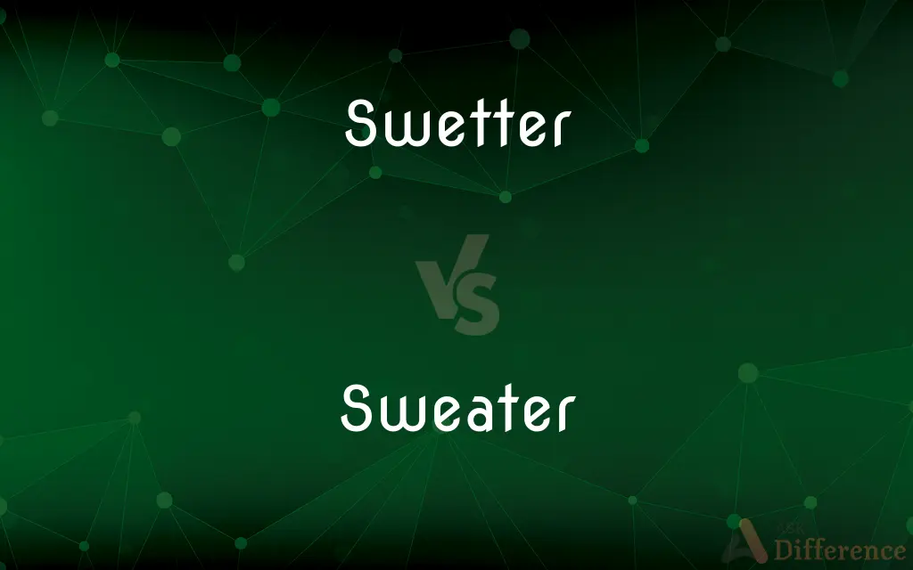 Swetter vs. Sweater — Which is Correct Spelling?