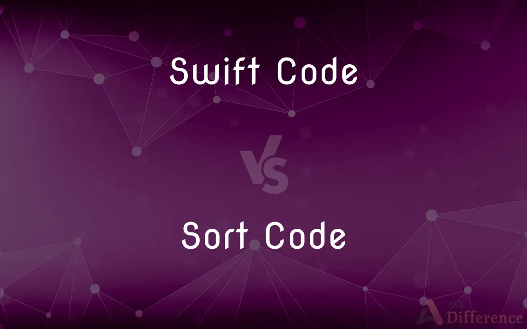 Swift Code vs. Sort Code — What's the Difference?